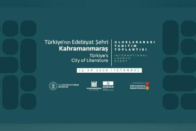 Türkiye'nin ilk UNESCO Edebiyat Şehri Kahramanmaraş, İstanbul'da tanıtılacak